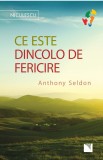 Ce este dincolo de fericire | Anthony Seldon, Niculescu