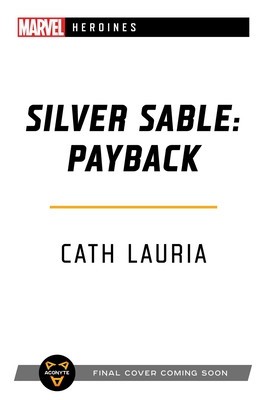 Silver Sable: Payback: A Marvel: Heroines Novel