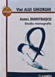 Cumpara ieftin Aurel Dumitrascu: Studiu monografic - 2022 - Vlad Alui Gheorghe (AN177)