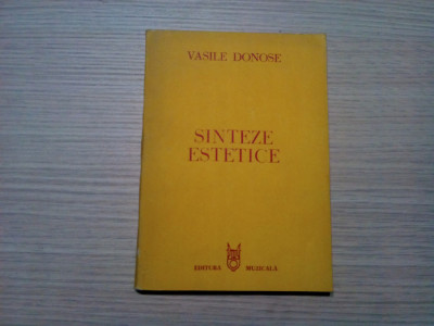 VASILE DONOSE (dedicatie-autograf) - Sinteze Estetice - Muzicala, 1988, 188 p. foto