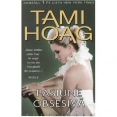 Pasiune obsesivă - Paperback brosat - Tami Hoag - Miron