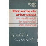 ELEMENTE DE ARITMETICA CU APLICATII IN TEHNICI DE CALCUL-ION D. ION, C. NITA-294706