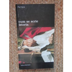 CUM SE SCRIE ISTORIA - PAUL VEYNE