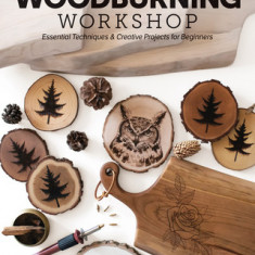 Woodburning Workshop: Essential Techniques & Creative Projects for Beginners