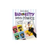 Bad Kitty Makes Comics . . . and You Can Too!