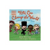 You Can Change the World