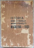 ISTORIA UNEI CITADELE MUNCITORESTI: NICOLINA-IASI 1892-1972-CONST. BOTEZ, DEM. URMA, L. ESANU