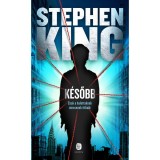 K&eacute;sőbb - Stephen King