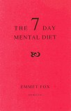 The Seven Day Mental Diet (02): How to Change Your Life in a Week