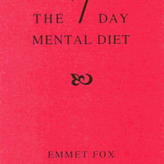 The Seven Day Mental Diet (02): How to Change Your Life in a Week