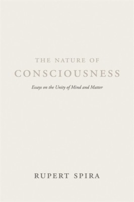 The Nature of Consciousness: Essays on the Unity of Mind and Matter foto