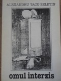 Omul Interzis - Poezii, Alexandru Tacu-Zeletin, Princeps 1992, 82 pagini, Carte Poezie