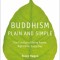 Buddhism Plain and Simple: The Practice of Being Aware Right Now, Every Day