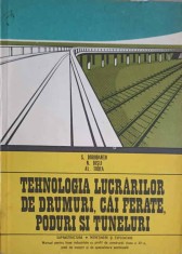 TEHNOLOGIA LUCRARILOR DE DRUMURI, CAI FERATE, PODURI SI TUNELURI-S. DOROBANTU, N. DISLI, AL. TODEA-248061