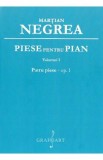Piese pentru pian Vol.1: Patru piese op.1 - Martian Negrea