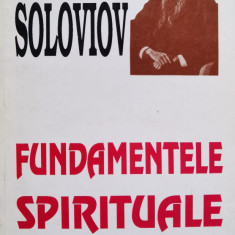 Fundamentele Spirituale Ale Vietii - Vladimir Soloviov ,556699