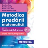 Metodica predarii matematicii pentru invatamantul primar dupa noua programa. CP-IV