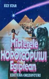 Misterele horoscopului egiptean carte Ely Star Editura Orizonturi 1993 brosata ezoterism paranormal