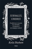 Jurnalul umbrei. Un jurnal ghidat care te va ajuta sa-ti identifici sa integrezi si sa-ti depasesti umbrele - Editura Trei