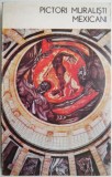 Pictori Muralisti Mexicani - Nestor Ignat - Carte Arta, Istoria Artei