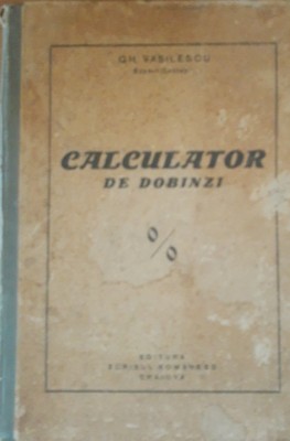 CALCULATOR DE DOBANZI - GHEORGHE VASILESCU - EDITIA IV~a foto