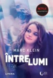 Cumpara ieftin Intre lumi. Editie tie-in/Marc Klein, Litera