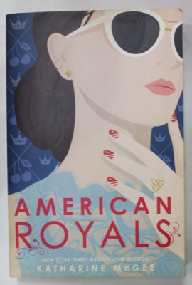 AMERICAN ROYALS by KATHARINE McGEE , 2019 , PREZINTA PETE SI URME DE UZURA foto