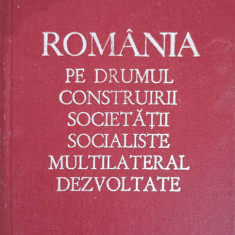 ROMANIA PE DRUMUL CONSTRUIRII SOCIETATII SOCIALISTE MULTILATERAL DEZVOLTATE VOL.14 IANUARIE-SEPTEMBRIE 1977-NICO