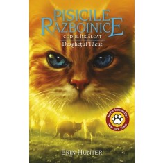 Pisicile Razboinice Vol.38: Codul Incalcat. Dezghetul Tacut - Erin Hunter