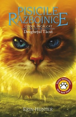 Pisicile Razboinice Vol.38: Codul Incalcat. Dezghetul Tacut - Erin Hunter foto