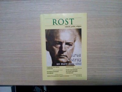 ROST - An III, nr.32, 2005 - ARON COTRUS un mare poet uitat - 70 p. foto