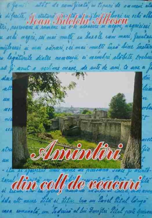 AMINTIRI DIN COLT DE VEACURI-IOAN BITETCHI-ALBESCU-147592