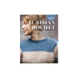 Tunisian Crochet: Gorgeous Designs to Wear for All Seasons,17 Beautiful Patterns
