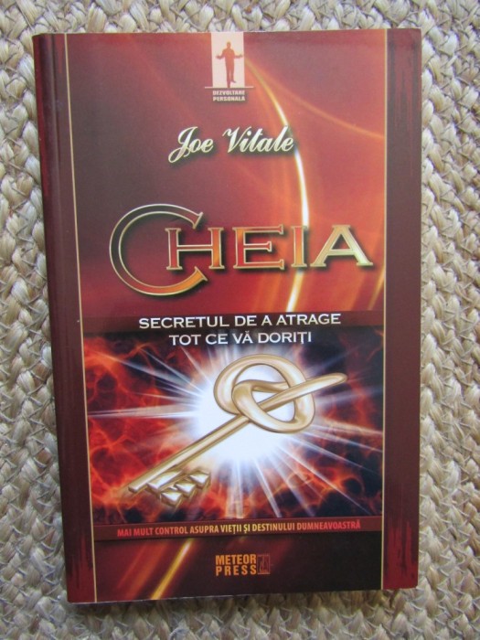 CHEIA , SECRETUL DE A ATRAGE TOT CE VA DORITI - JOE VITALE