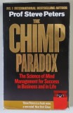 THE CHIMP PARADOX , THE SCIENCE OF MIND MANAGEMENT FOR SUCCESS IN BUSINESS AND IN LIFE by STEVE PETERS , 2015