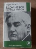 E. Lovinescu: Scepticul mintuit- Eugen Simion