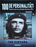 100 de personalitati. Oameni care au schimbat destinul lumii. Che Guevara,
