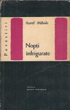Nopti infrigurate - Aurel Mihale foto