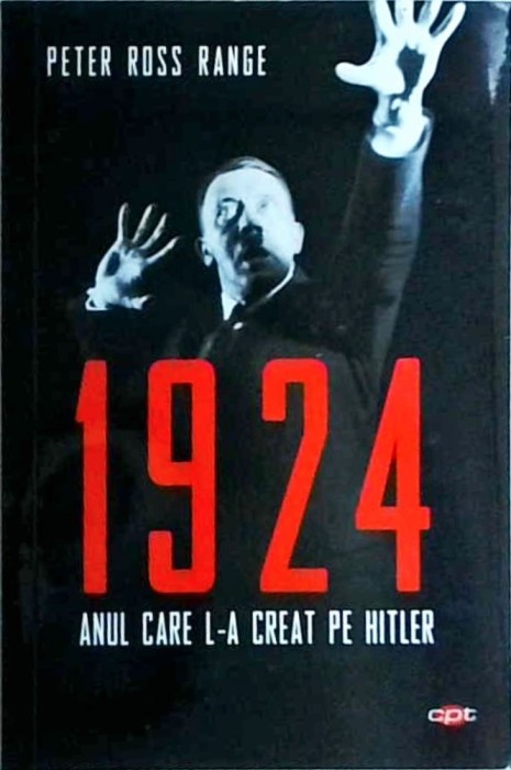 Peter Ross Range - 1924. Anul care l-a creat pe Hitler