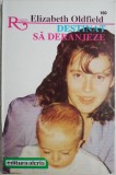 Destinat sa deranjeze - Elizabeth Oldfield - Roman de Dragoste