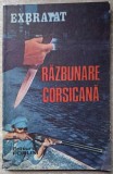 Razbunare Corsicana - Exbrayat, Forum 1992, Carte Politista, Romana, Paperback