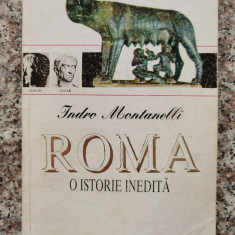 Roma O Istorie Inedita - Indro Montanelli ,553252