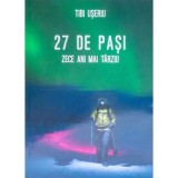 27 de pasi. Zece ani mai tarziu - Tibi Useriu