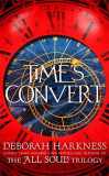 Time&#039;s Convert | Deborah Harkness