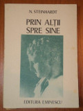 PRIN ALTII SPRE SINE de N.STEINHARDT 1988