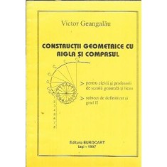 Constructii geometrice cu rigla si compasul - Victor Geangalau