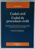CODUL CIVIL . CODUL DE PROCEDURA CIVILA , ACTUALIZAT 1 FEBRUARIE , 2021