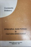 Constantin Bratescu - Episcopul Ioan Popasu si cultura banateana (Banat, istorie, Caransebes, Episcopia, Caras)