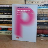 ION BOGDAN LEFTER - POSTMODERNISM , EDITIA A III-A , ADAUGITA , 2012 *