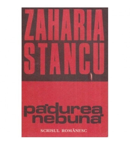 Zaharia Stancu - Padurea nebuna - 118904